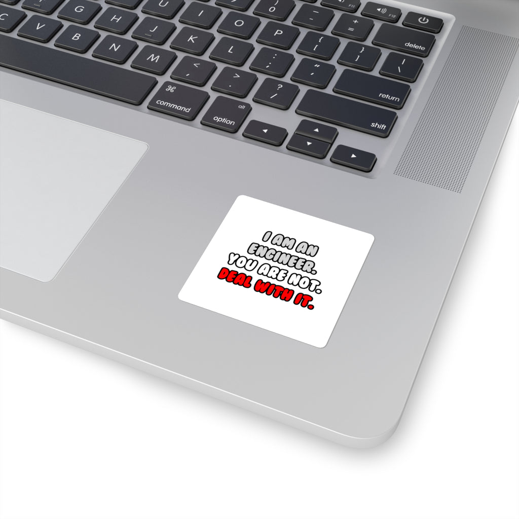 Deal With It ... Funny Engineer - Square Stickers