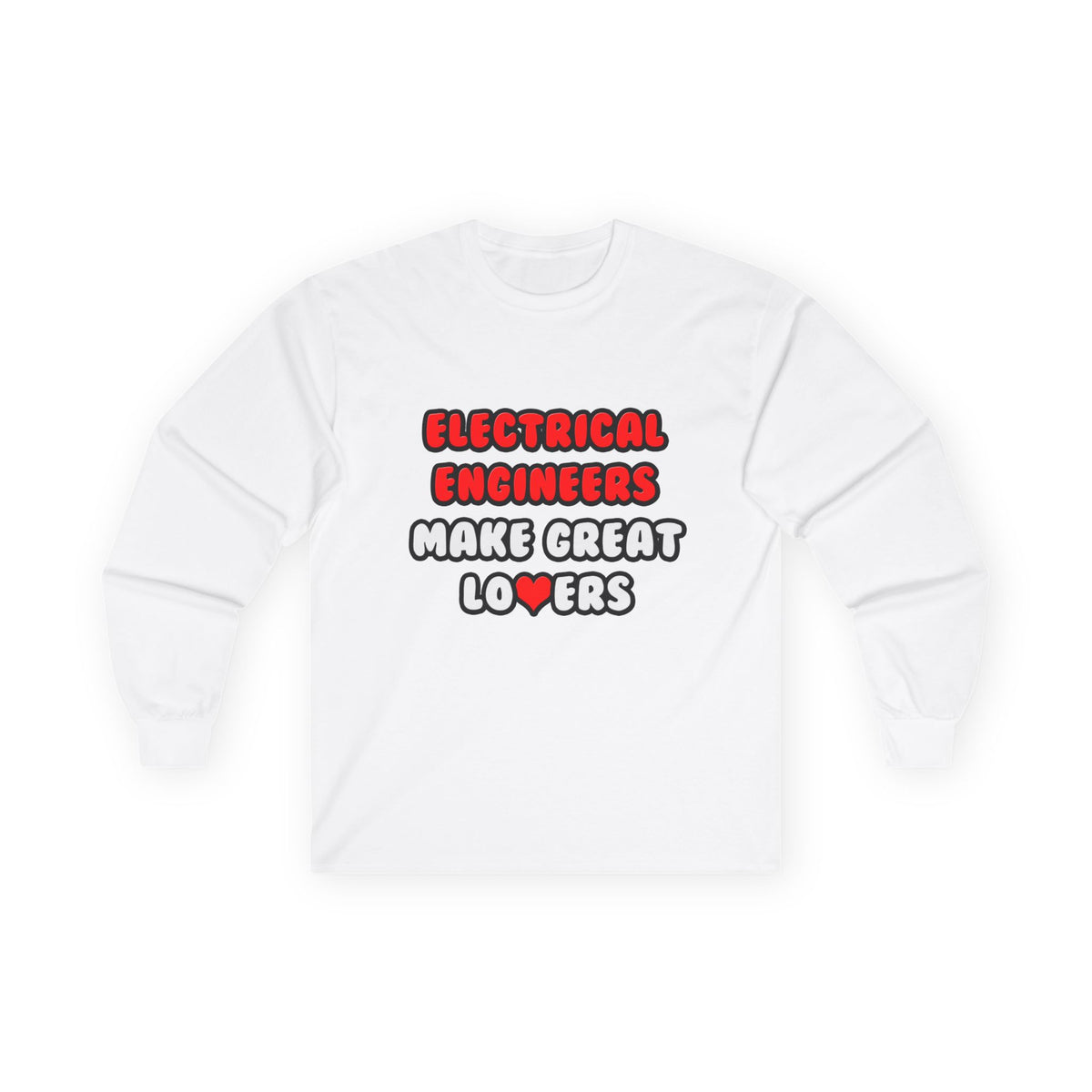 Electrical Engineers Make Great Lovers - Unisex Ultra Cotton Long Sleeve Tee