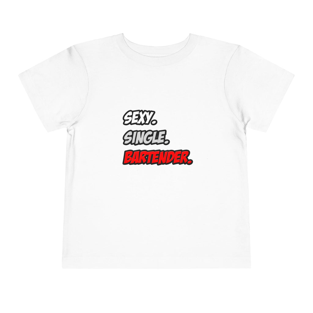 Sexy. Single. Bartender - Toddler Short Sleeve Tee