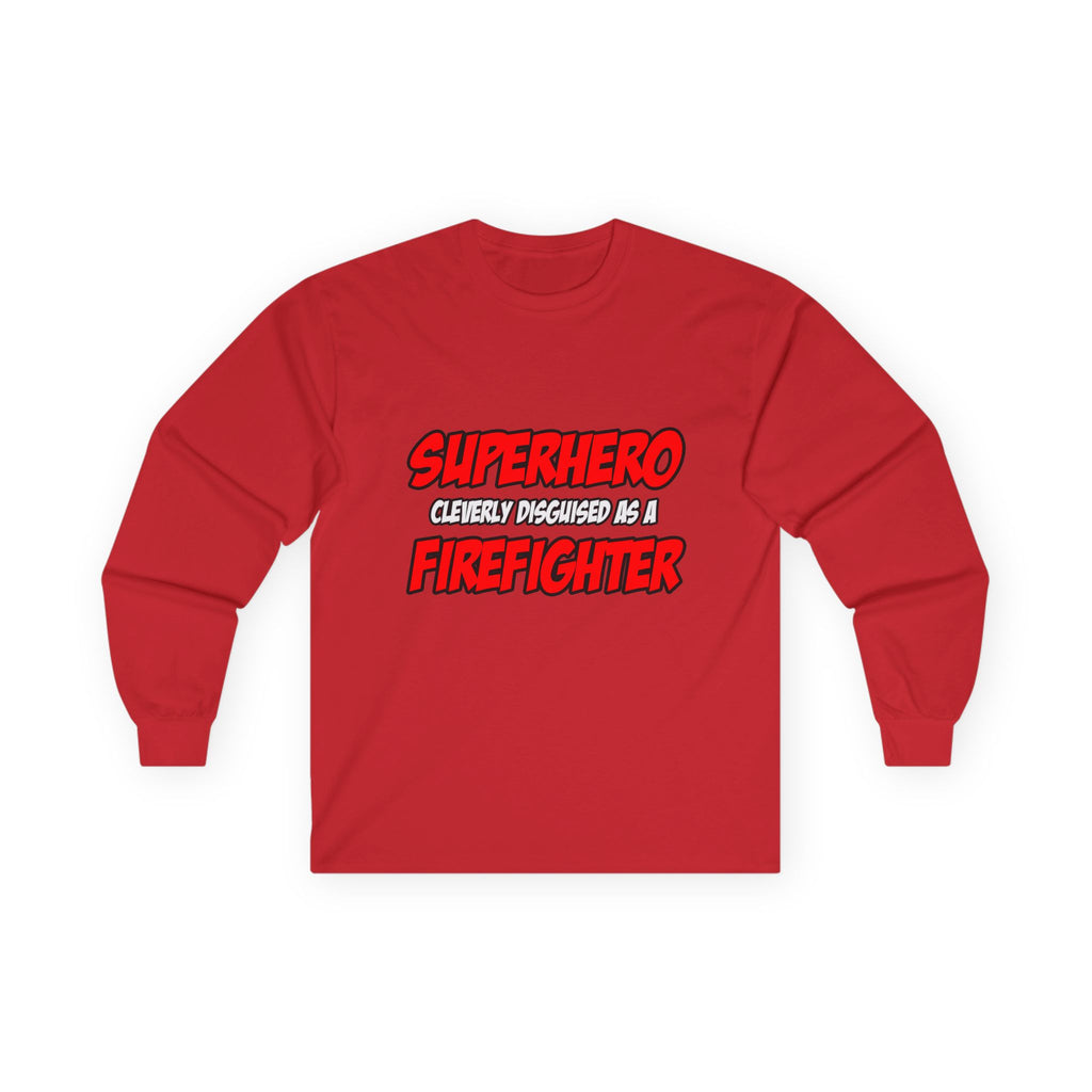 Superhero...Firefighter - Unisex Ultra Cotton Long Sleeve Tee