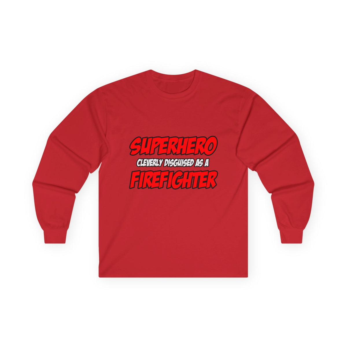 Superhero...Firefighter - Unisex Ultra Cotton Long Sleeve Tee
