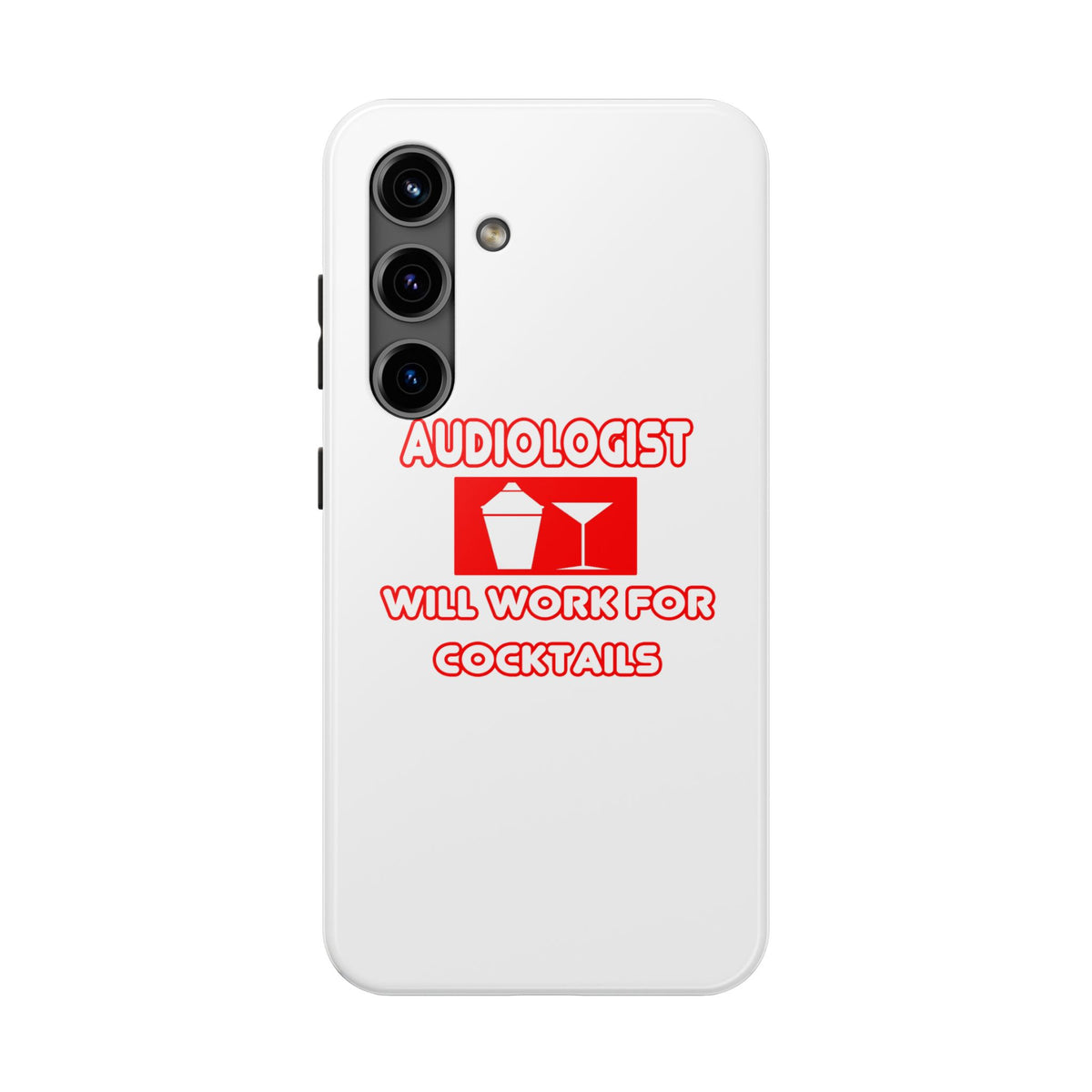 Audiologist ... Will Work For Cocktails - Tough Phone Cases