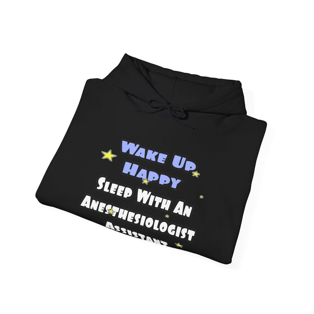Wake Up Happy .. Sleep With Anesthesiologist Asst - Unisex Heavy Blend™ Hooded Sweatshirt