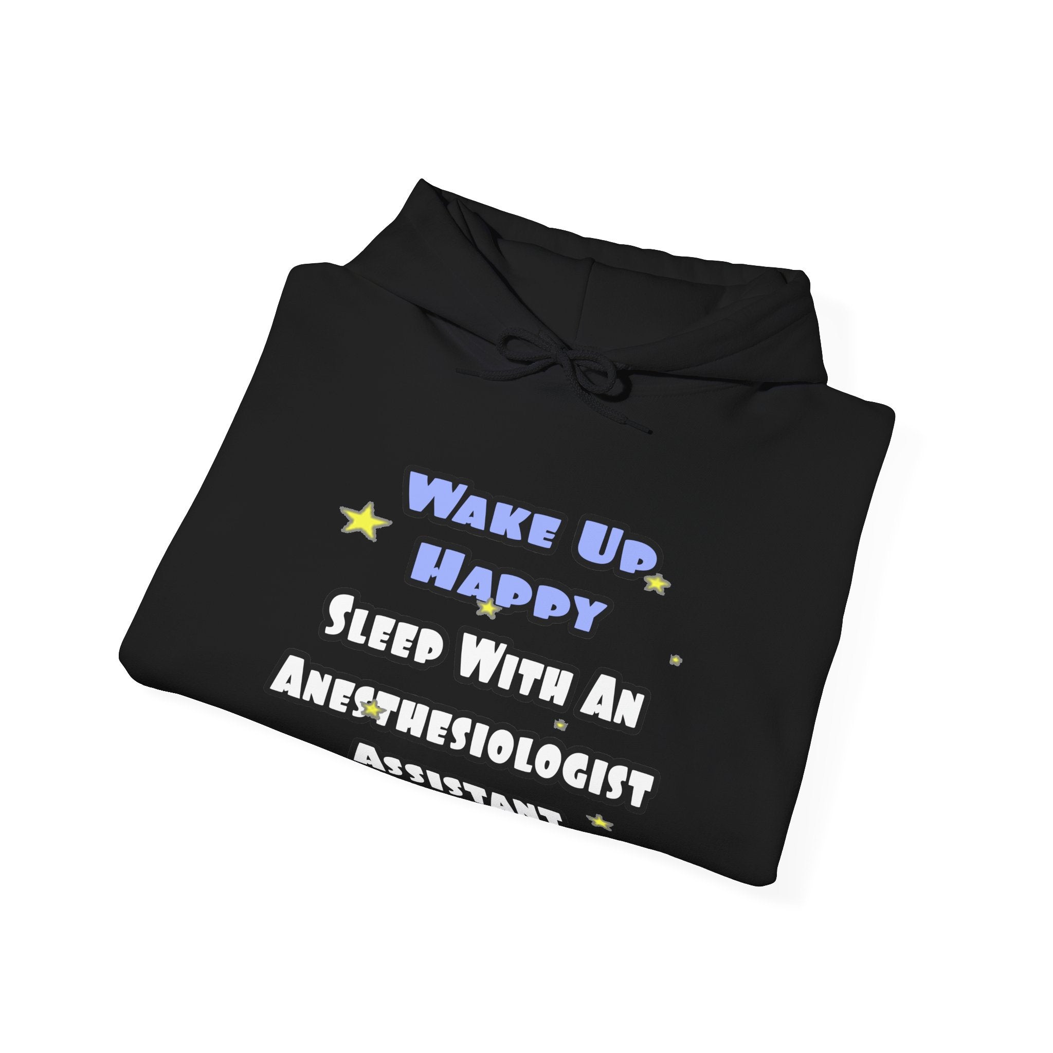 Wake Up Happy .. Sleep With Anesthesiologist Asst - Unisex Heavy Blend™ Hooded Sweatshirt