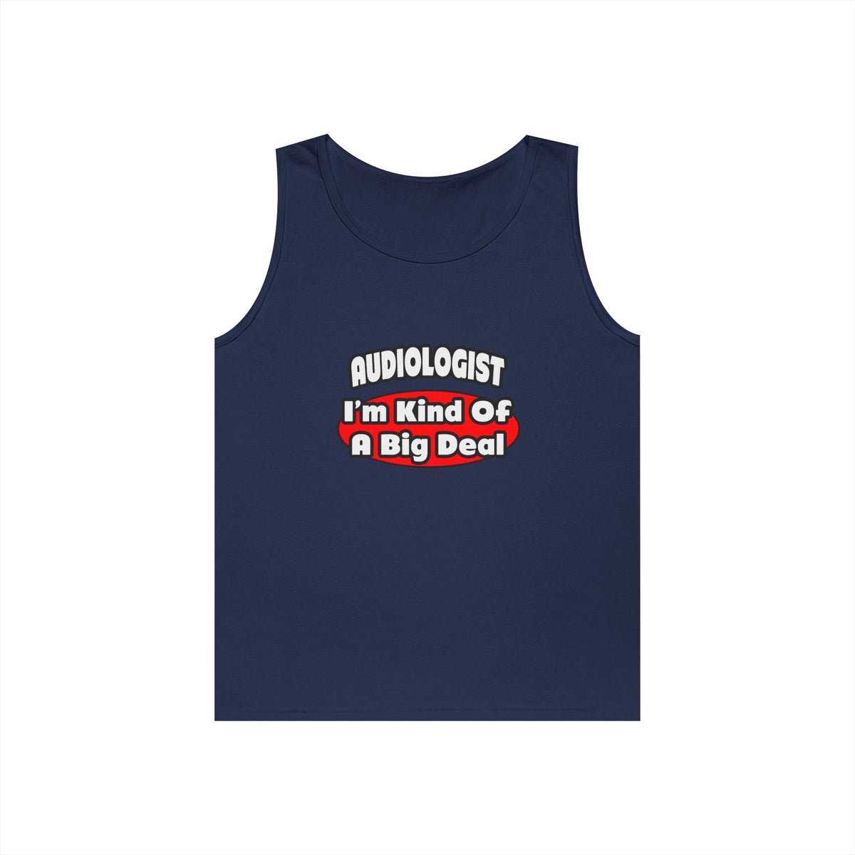 Audiologist...Big Deal - Unisex Heavy Cotton Tank Top