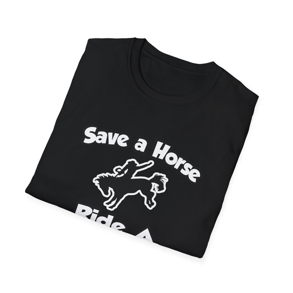Save a Horse .. Ride a Doctor - Unisex Softstyle T-Shirt