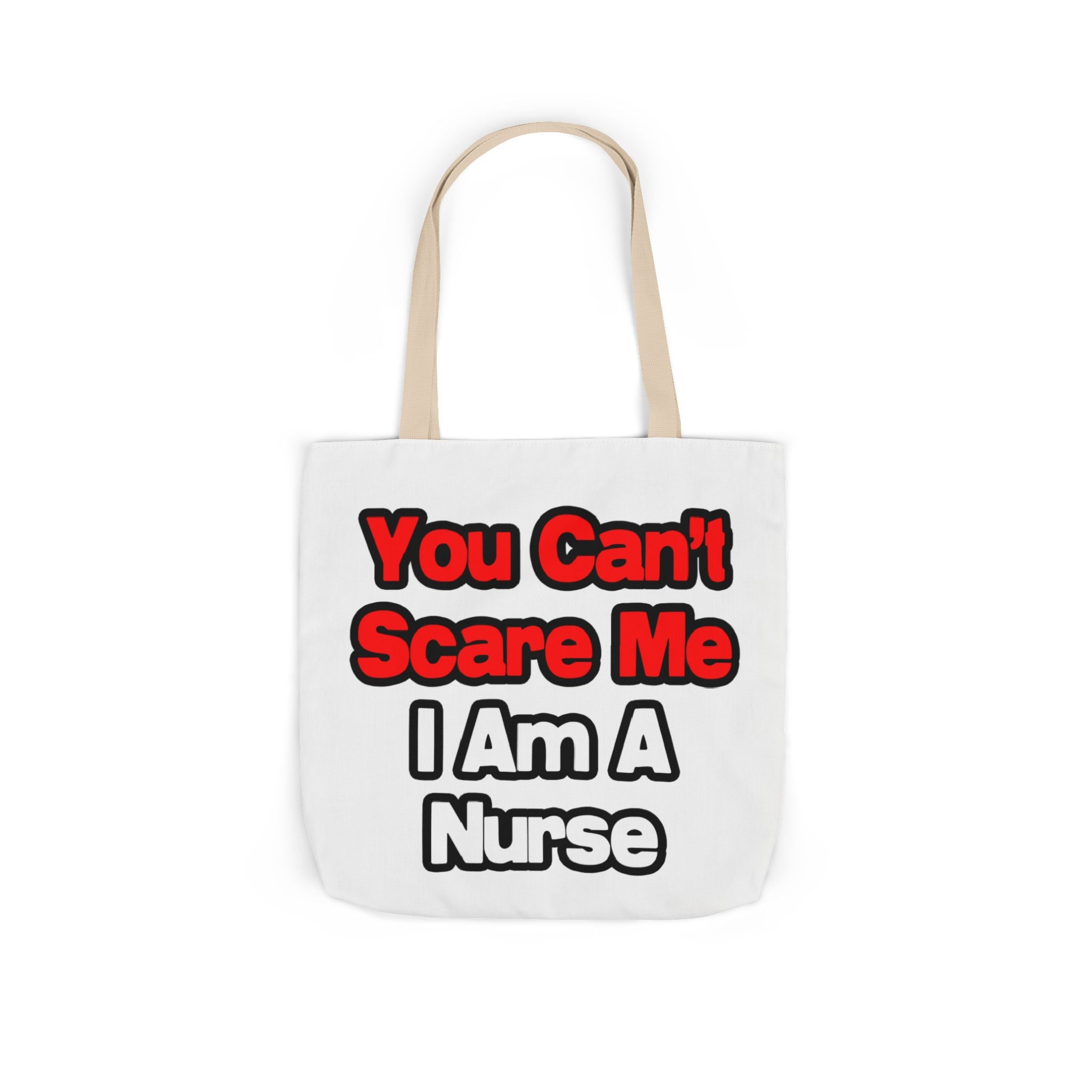 You Can't Scare Me...Nurse - Canvas Tote Bag, 5-Color Straps