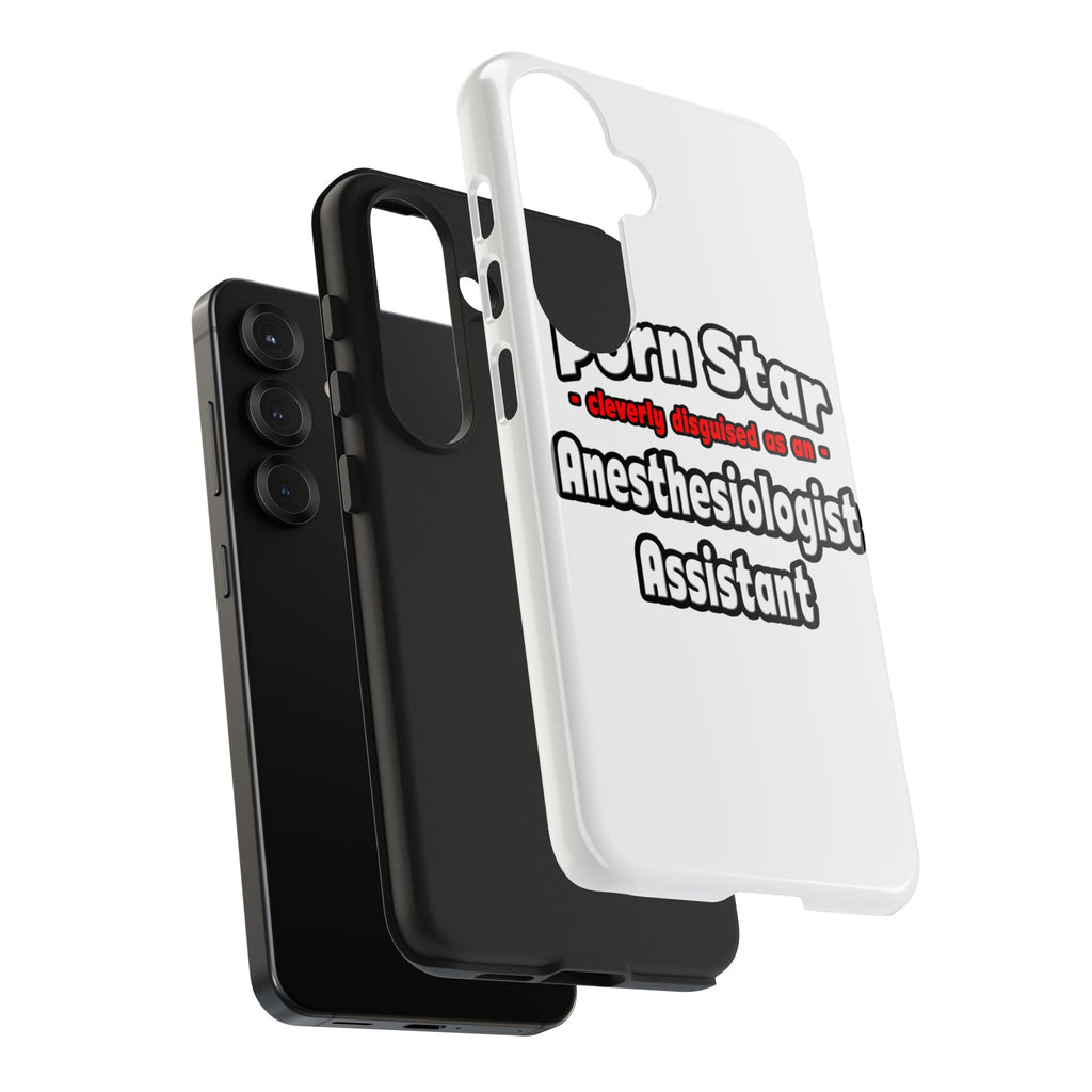 Porn Star .. Anesthesiologist Assistant - Tough Phone Cases