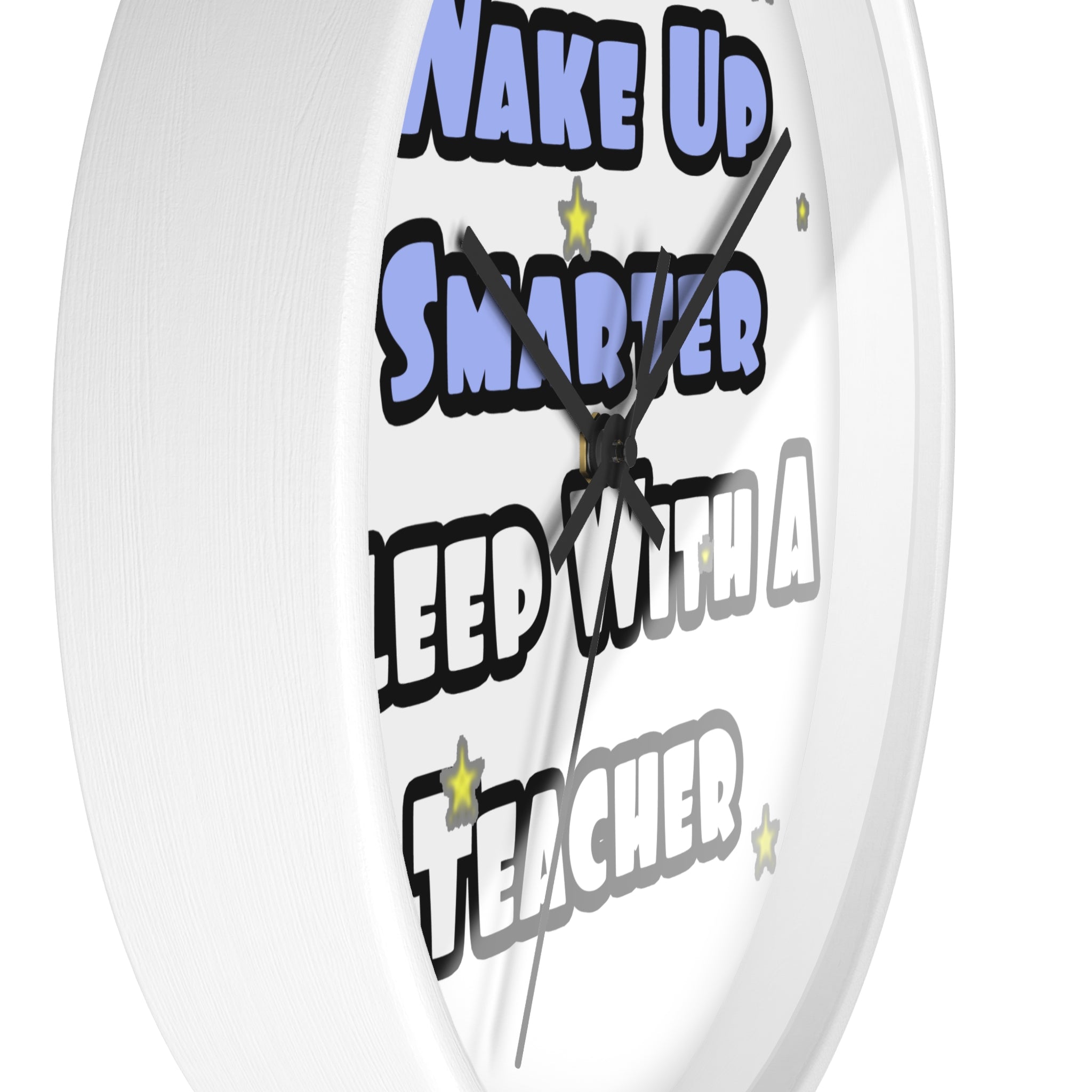 Wake Up Smarter...Sleep With a Teacher - Wall Clock