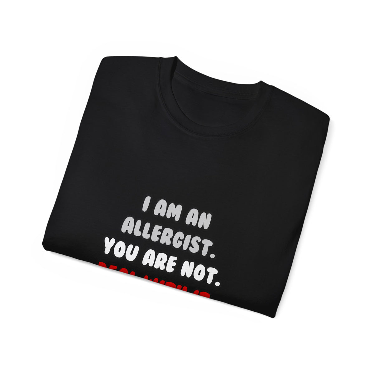 Deal With It ... Funny Allergist - Unisex Ultra Cotton Tee