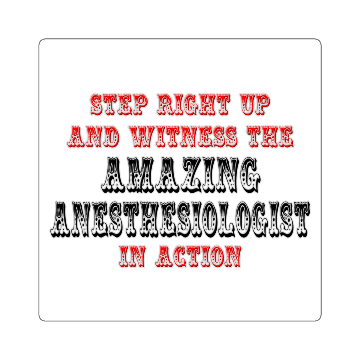Amazing Anesthesiologist In Action - Square Stickers