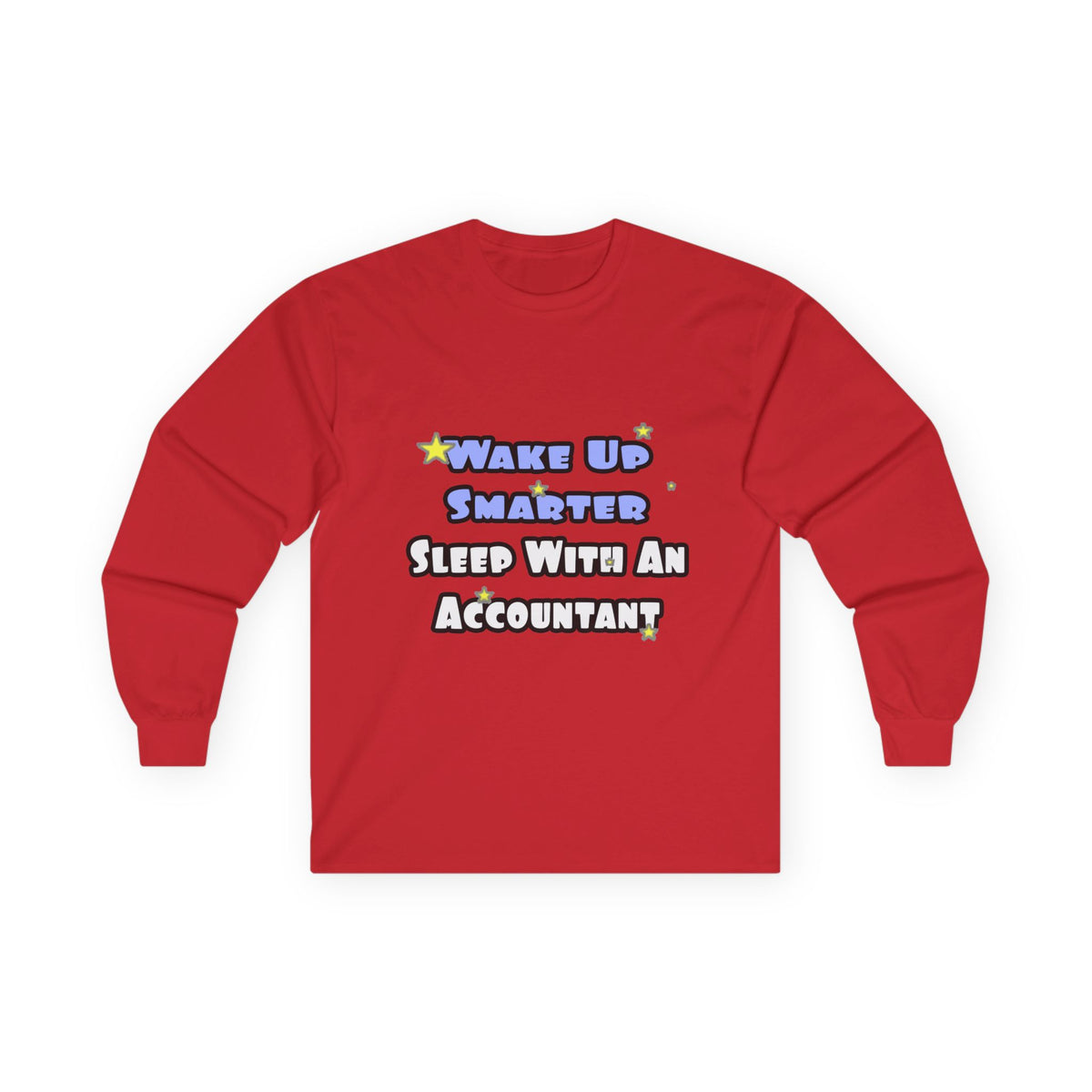 Wake Up Smarter...Sleep With an Accountant - Unisex Ultra Cotton Long Sleeve Tee