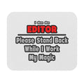 Editor ... Stand Back ... Work My Magic - Mouse Pad (Rectangle)