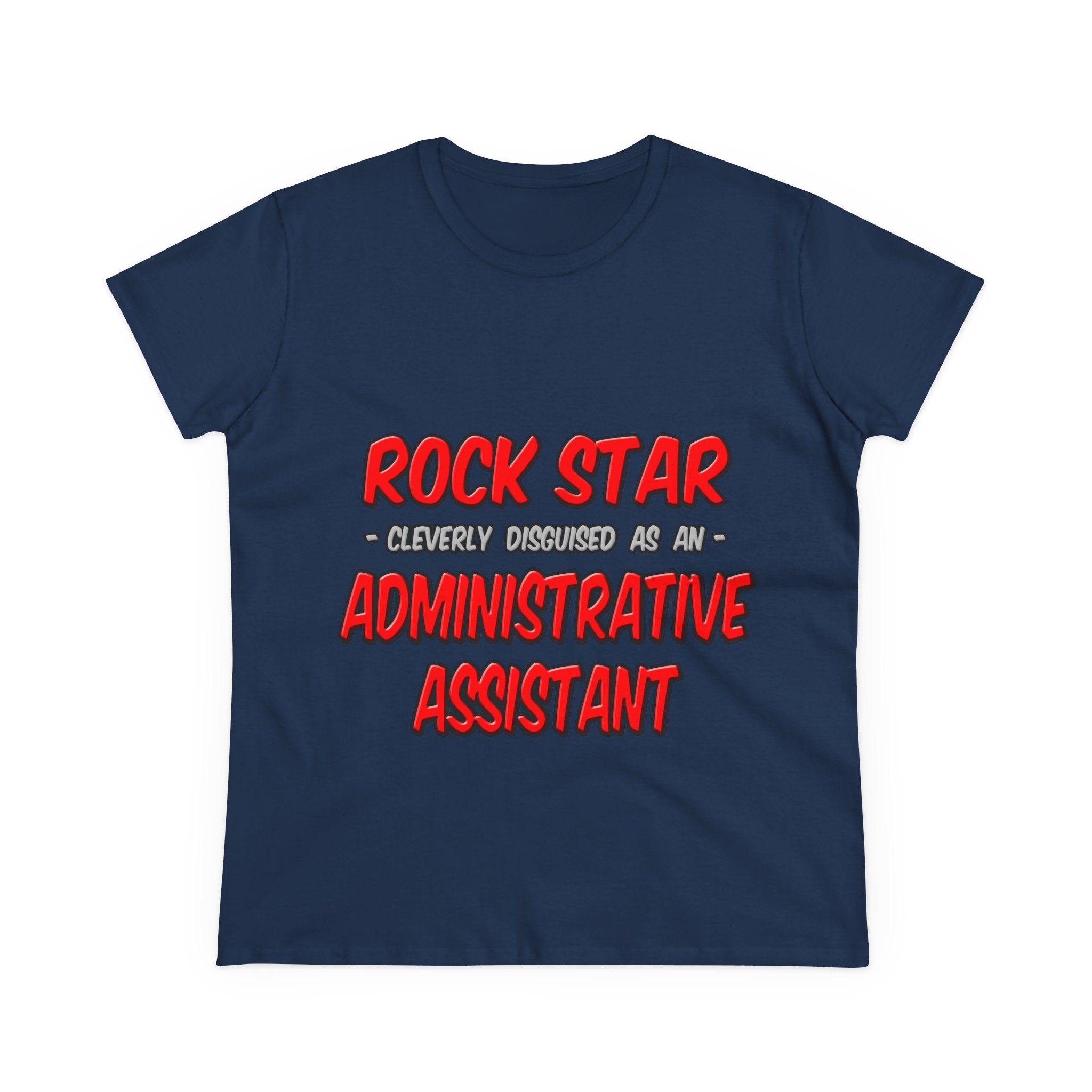 Rock Star...Administrative Assistant - Women's Midweight Cotton Tee