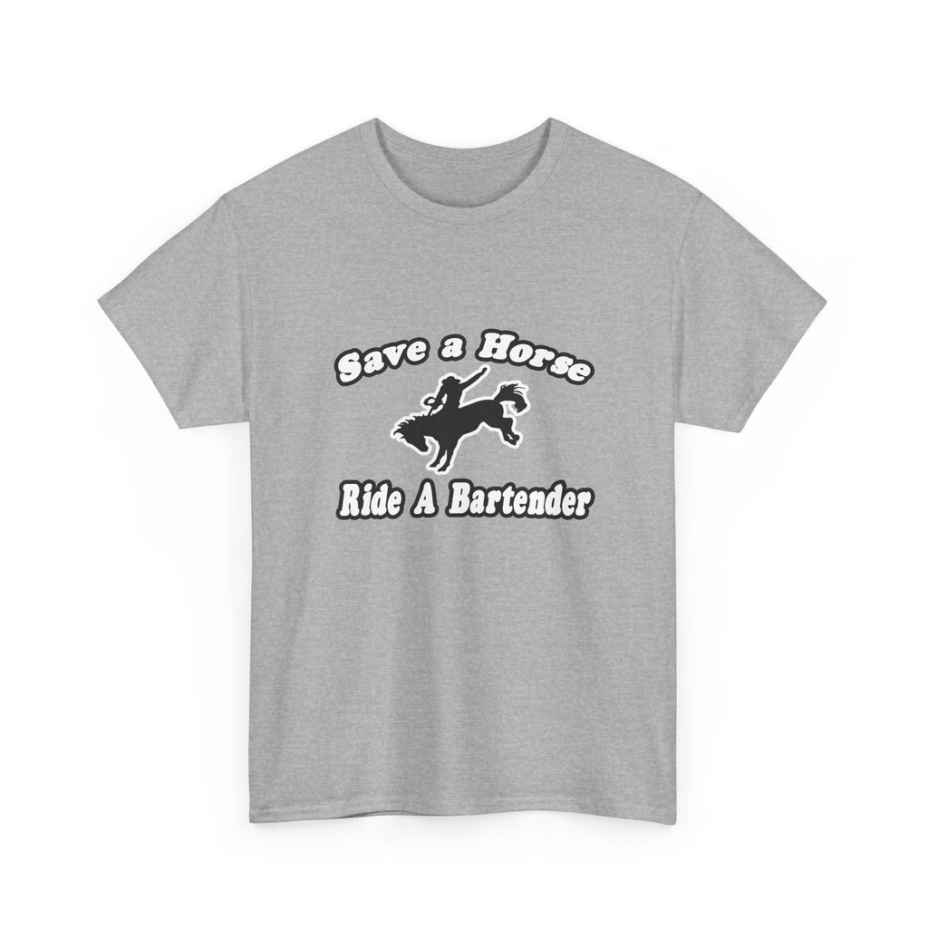 Save Horse, Ride Bartender - Unisex Heavy Cotton Tee