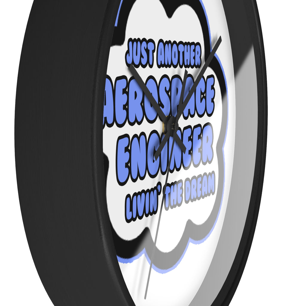 Aerospace Engineer .. Livin' The Dream - Wall Clock