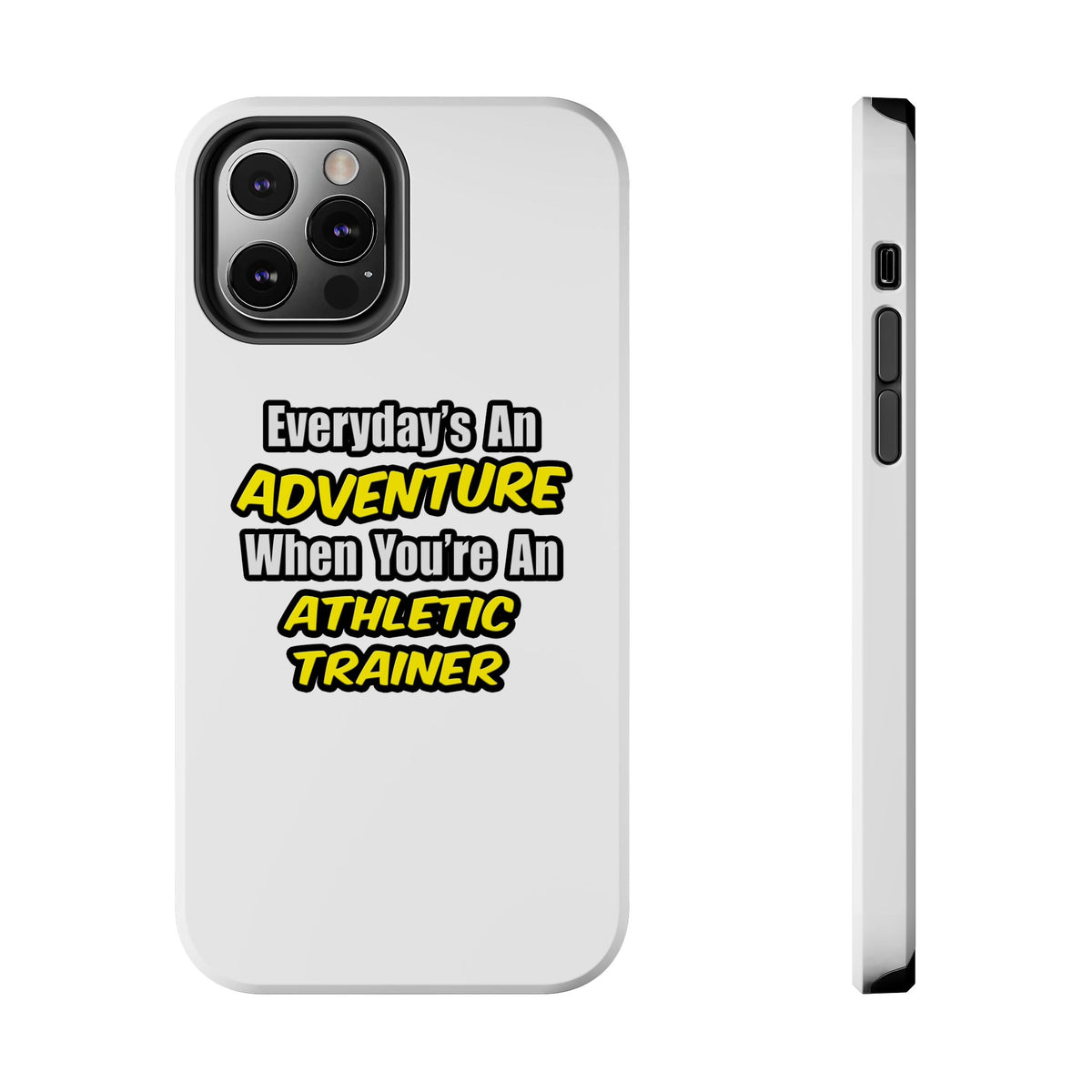 Everyday's An Adventure .. Athletic Trainer - Tough Phone Cases