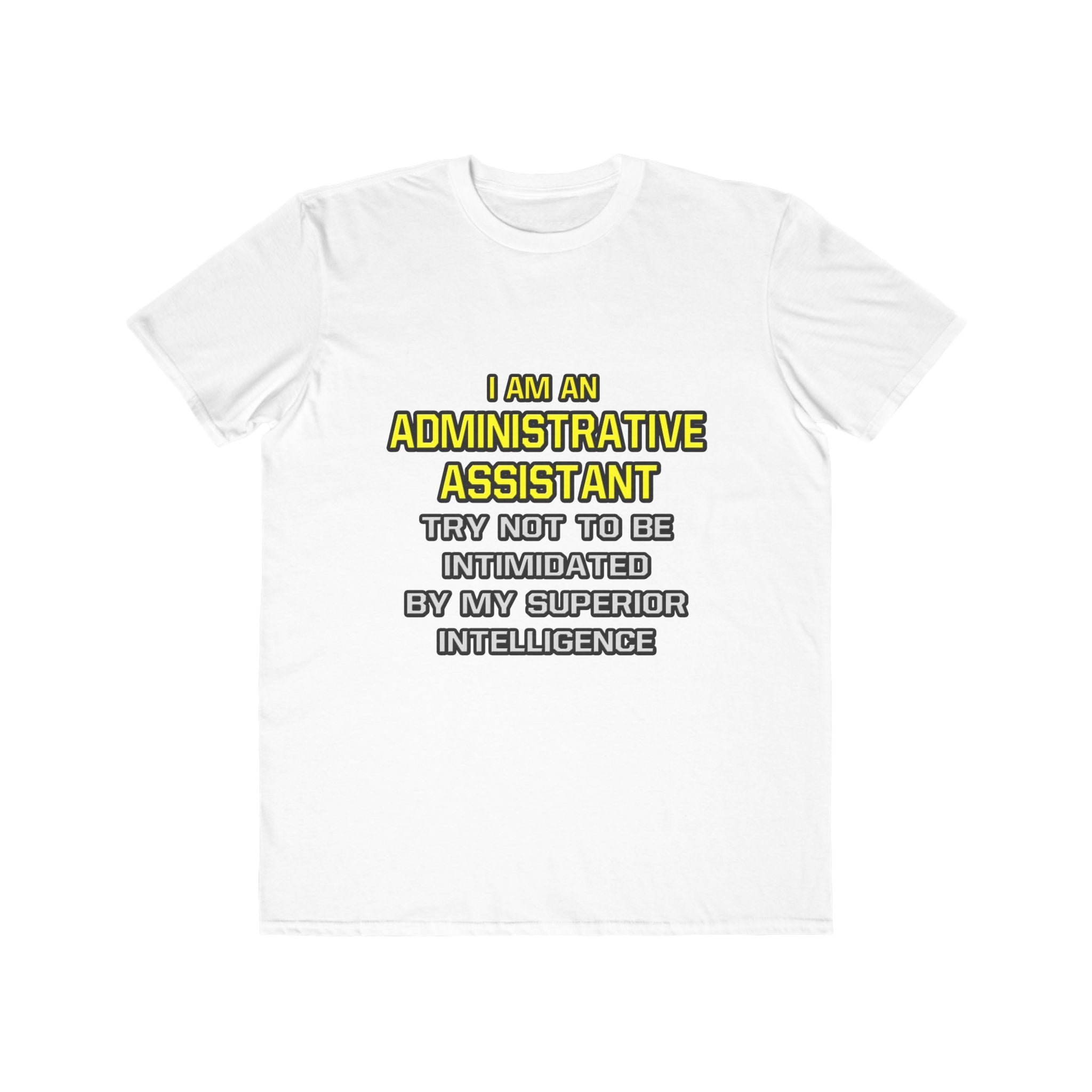 Administrative Assistant...Superior Intelligence - Men's Lightweight Fashion Tee