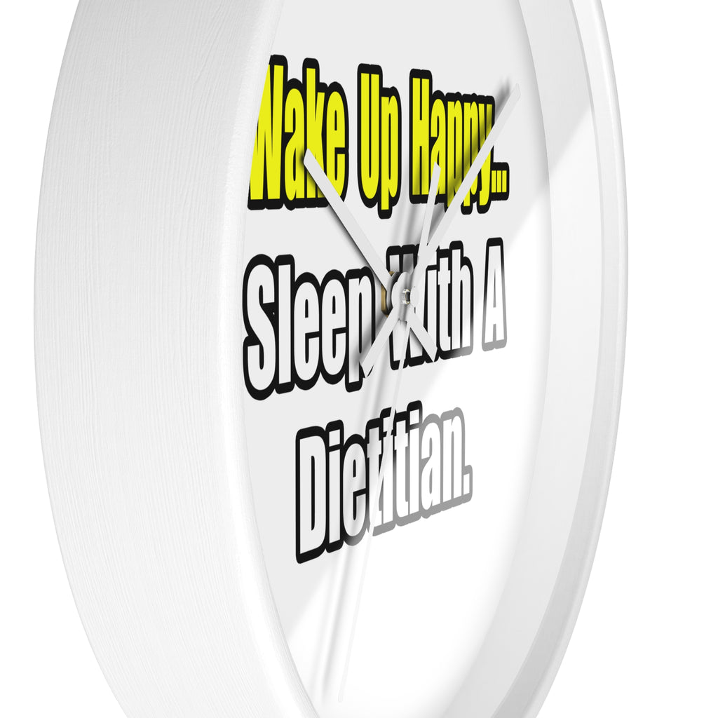 Wake Up Happy...Sleep With A Dietitian - Wall Clock