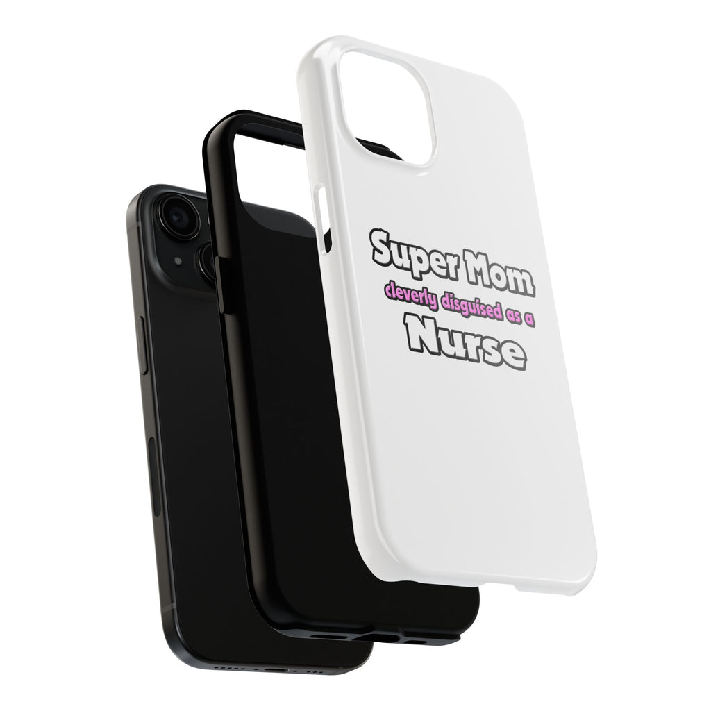 Super Mom ... Nurse - Tough Phone Cases