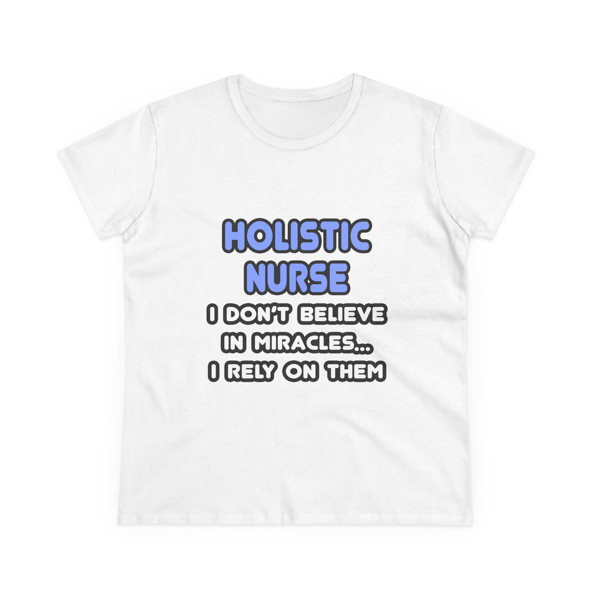 Miracles and Holistic Nurses - Women's Midweight Cotton Tee