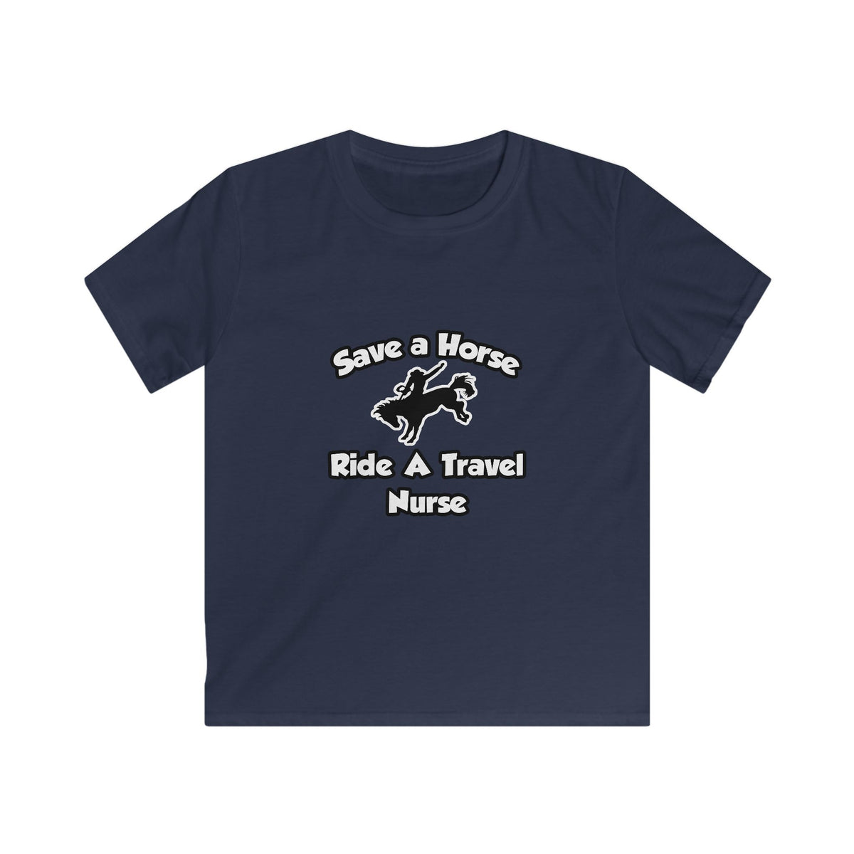 Save a Horse, Ride a Travel Nurse - Kids Softstyle Tee
