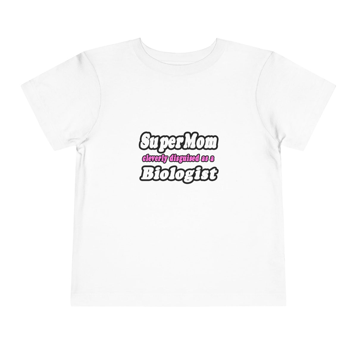 SuperMom Biologist - Toddler Short Sleeve Tee