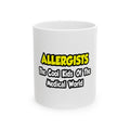 Allergists .. Cool Kids of the Medical World - Ceramic Mug, (11oz, 15oz)