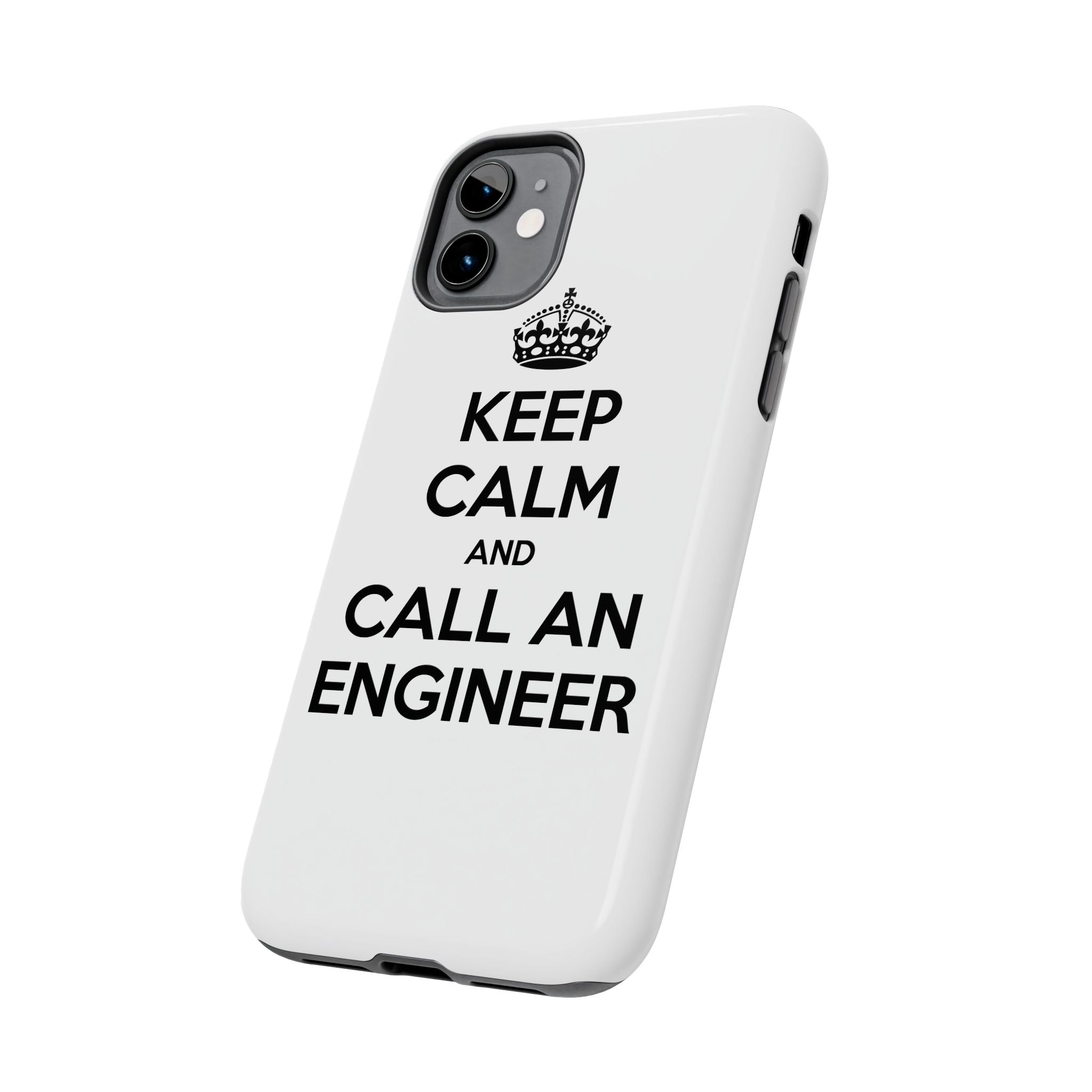 Keep Calm and Call an Engineer - Tough Phone Cases