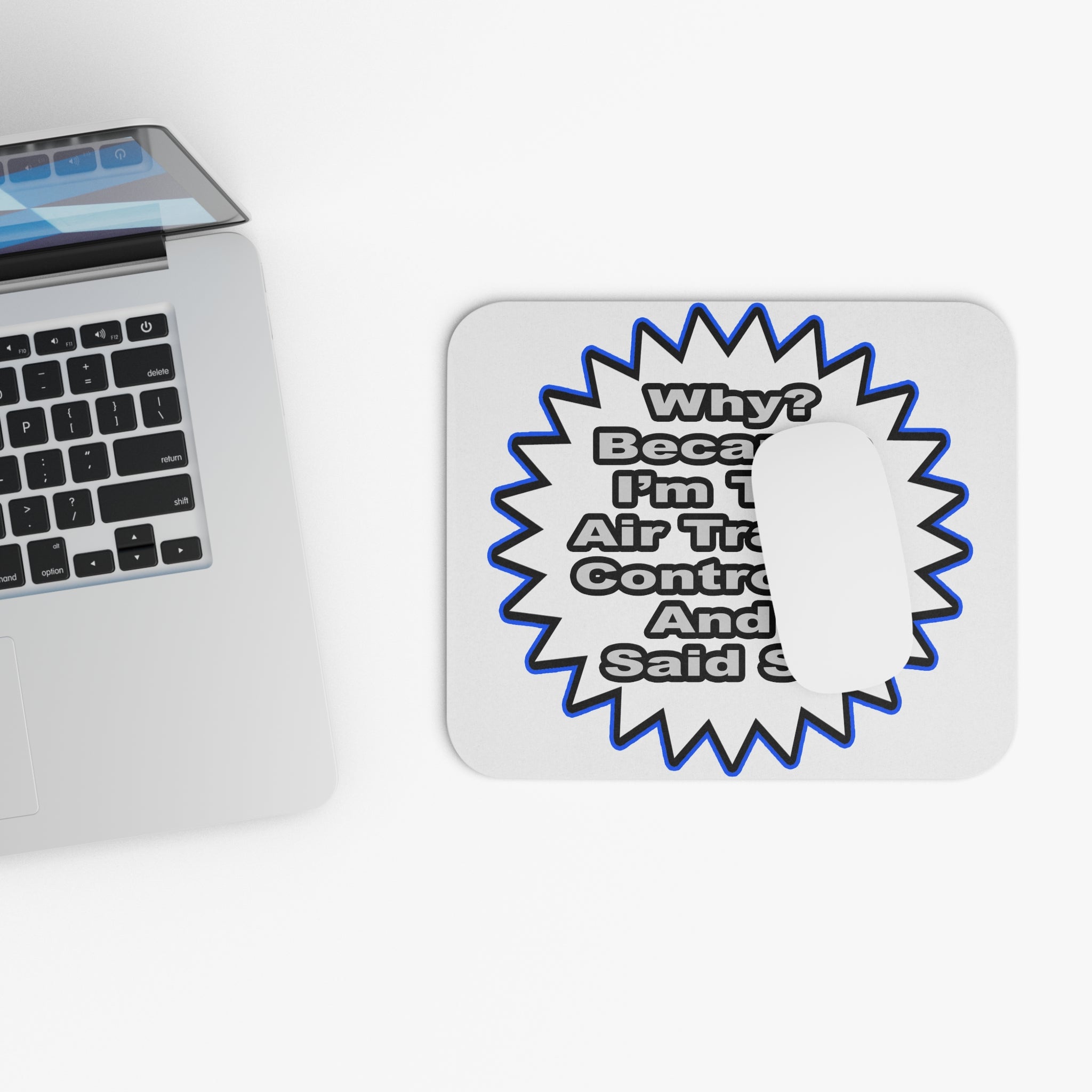 Air Traffic Controller...Because I Said So - Mouse Pad (Rectangle)