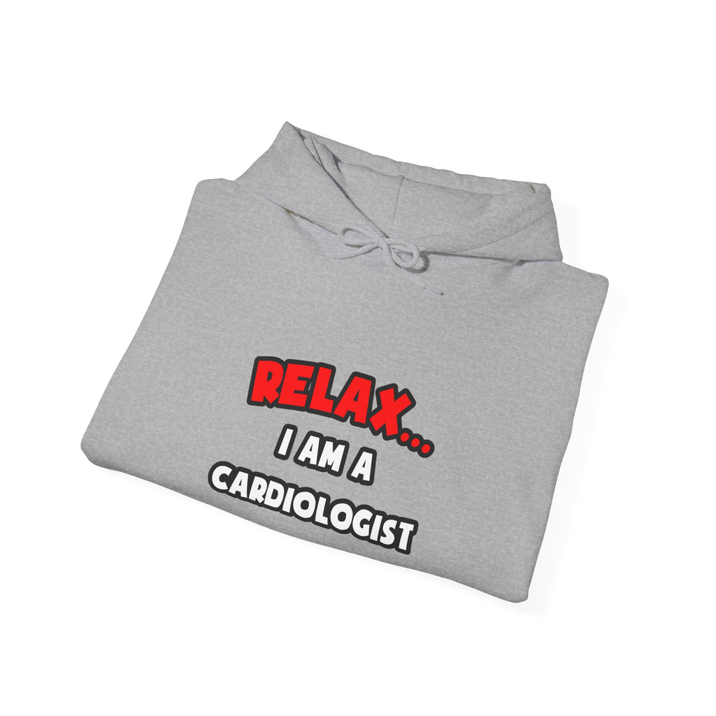 Relax ... I Am a Cardiologist - Unisex Heavy Blend™ Hooded Sweatshirt