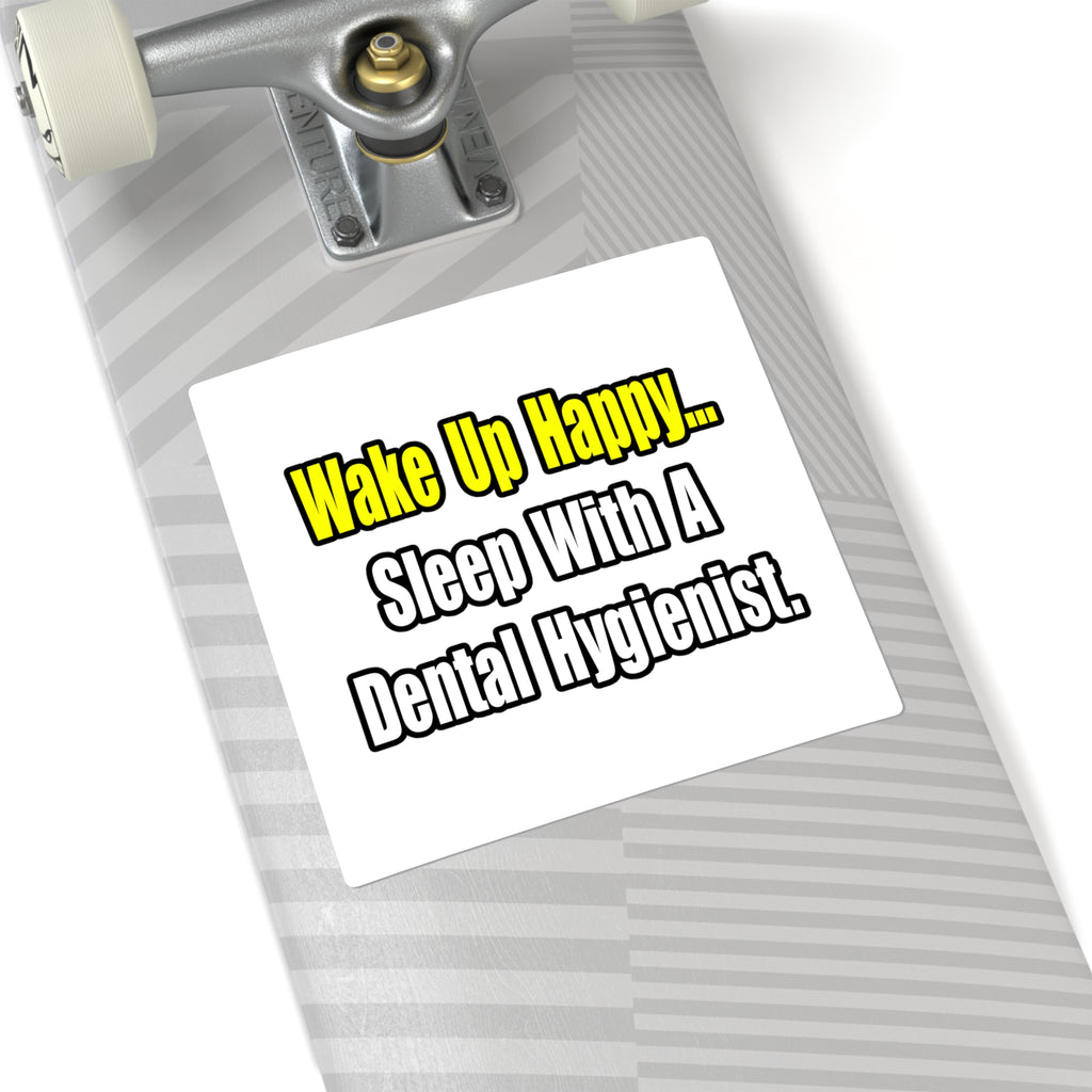 Sleep With A Dental Hygienist - Square Stickers