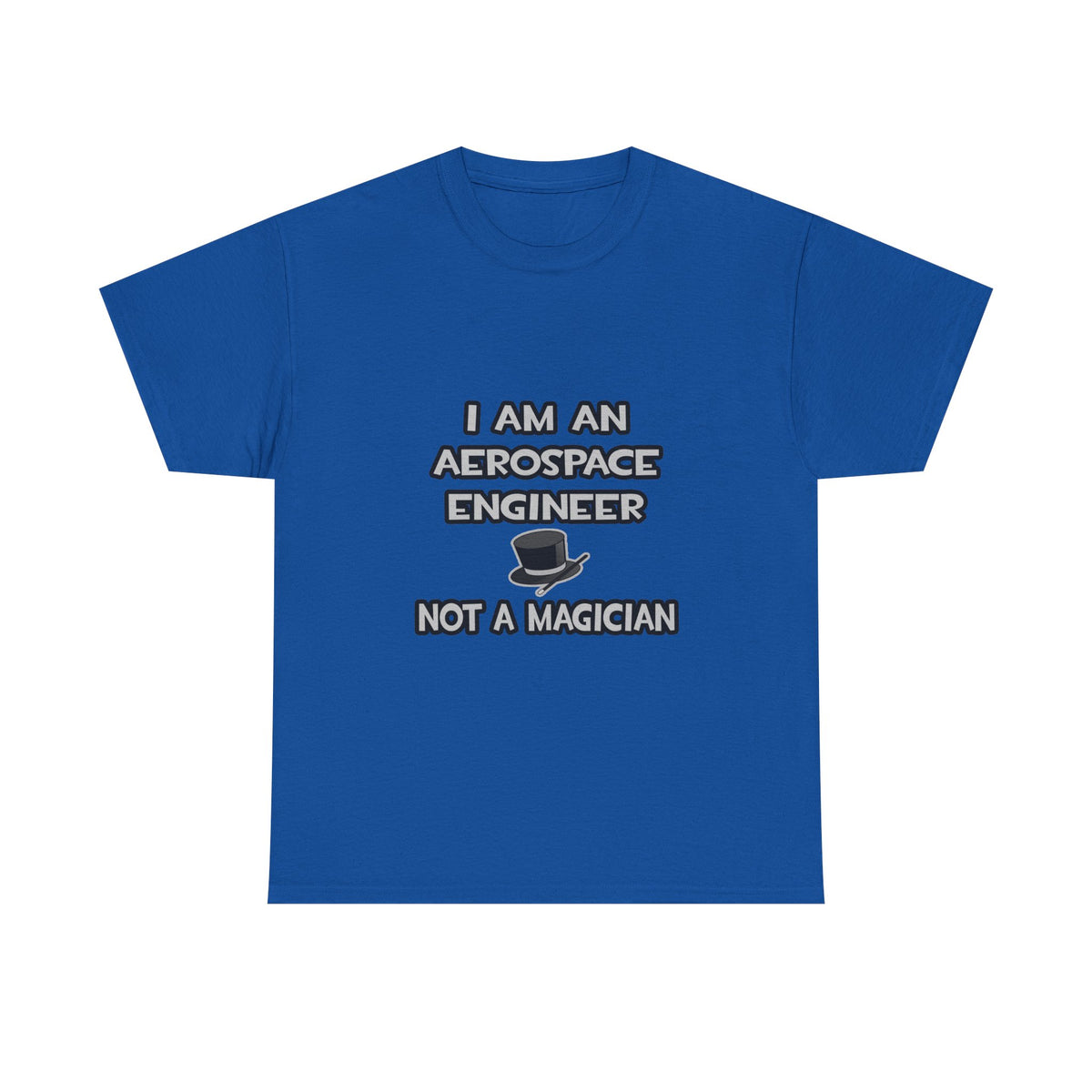Aerospace Engineer ... Not A Magician - Unisex Heavy Cotton Tee