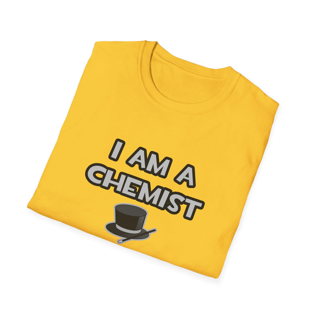 I Am A Chemist ... Not A Magician - Unisex Softstyle T-Shirt