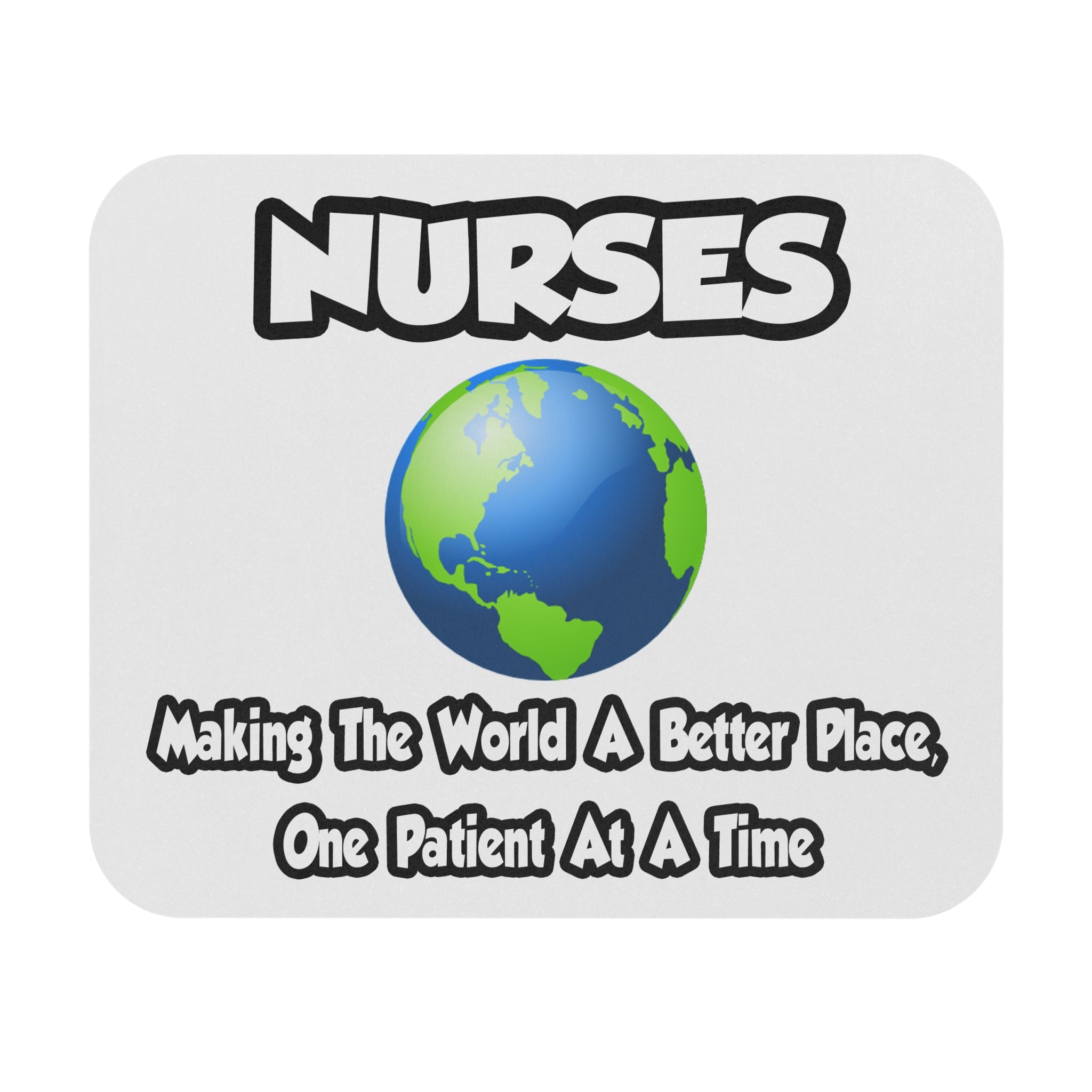 Nurses...Making the World a Better Place - Mouse Pad (Rectangle)