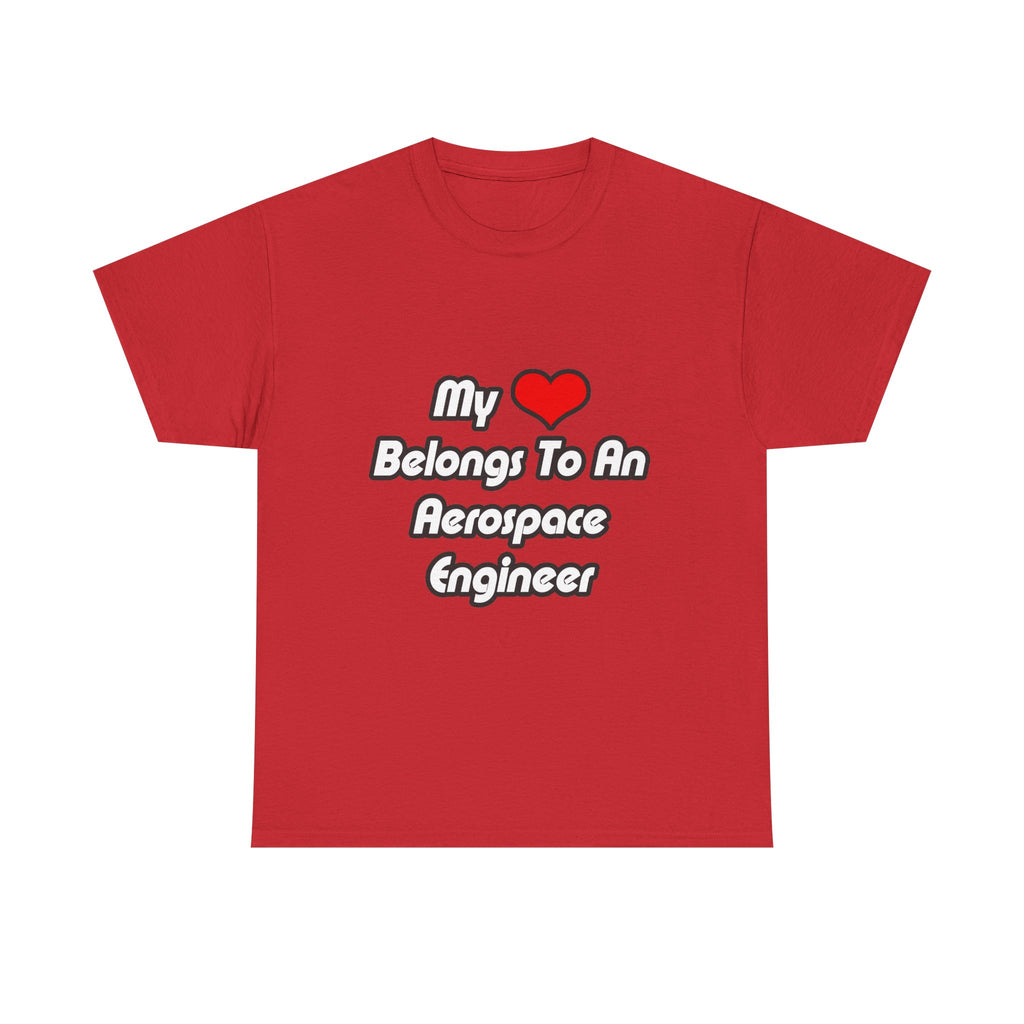 My Heart Belongs To An Aerospace Engineer - Unisex Heavy Cotton Tee