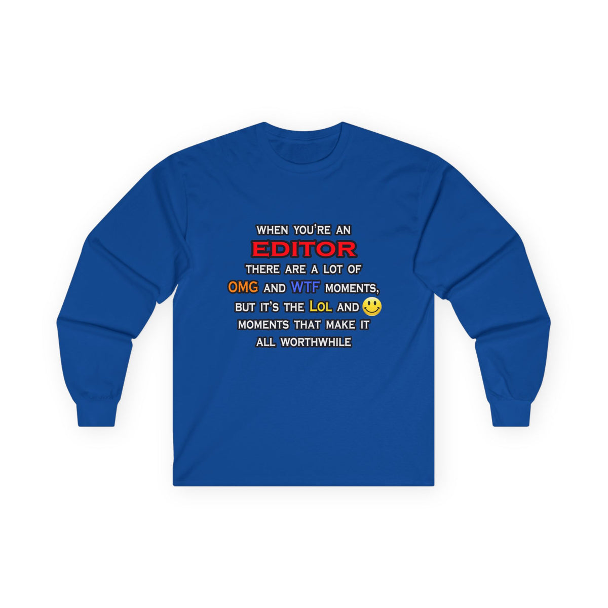 Editor ... OMG WTF LOL - Unisex Ultra Cotton Long Sleeve Tee