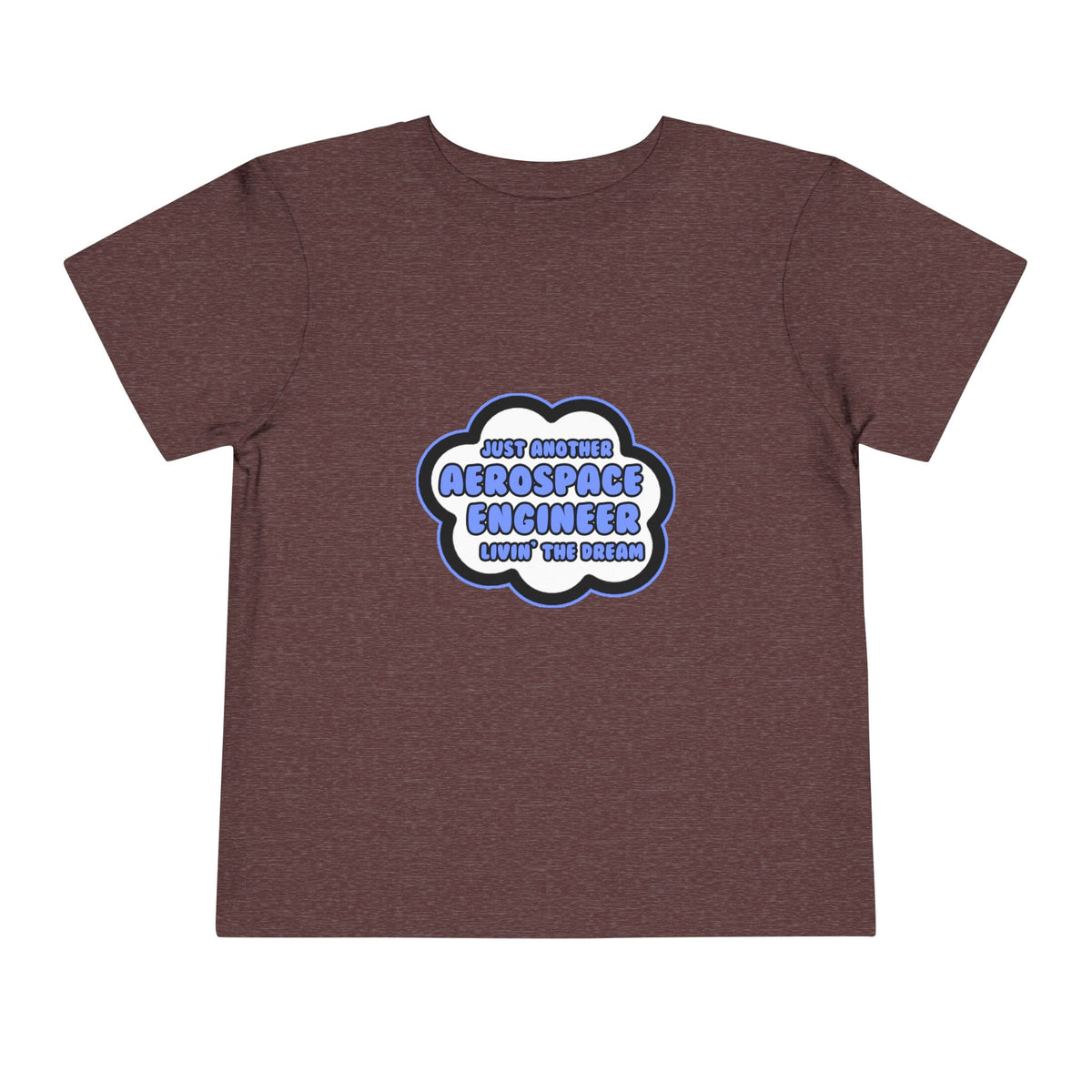 Aerospace Engineer .. Livin' The Dream - Toddler Short Sleeve Tee