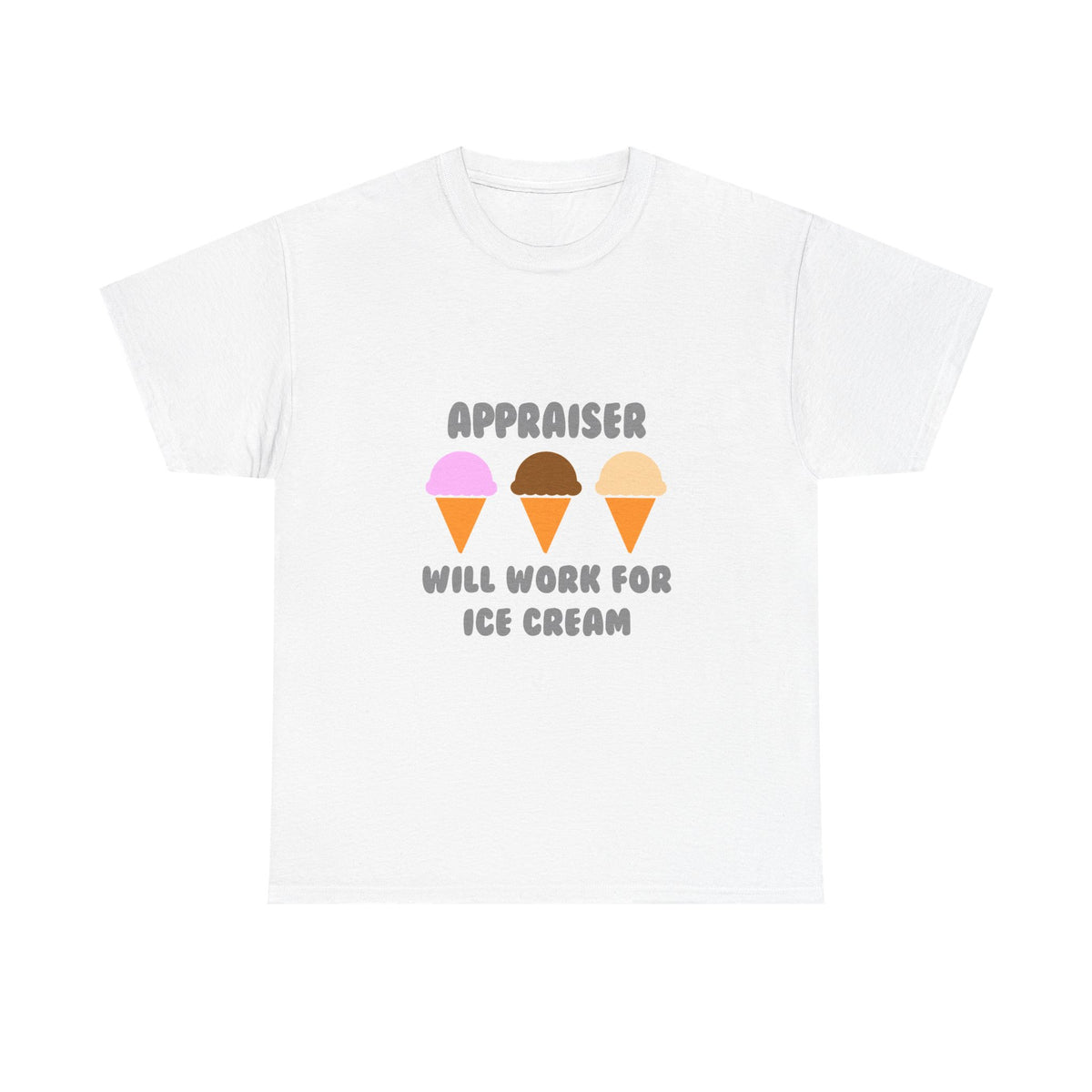 Appraiser ... Will Work For Ice Cream - Unisex Heavy Cotton Tee