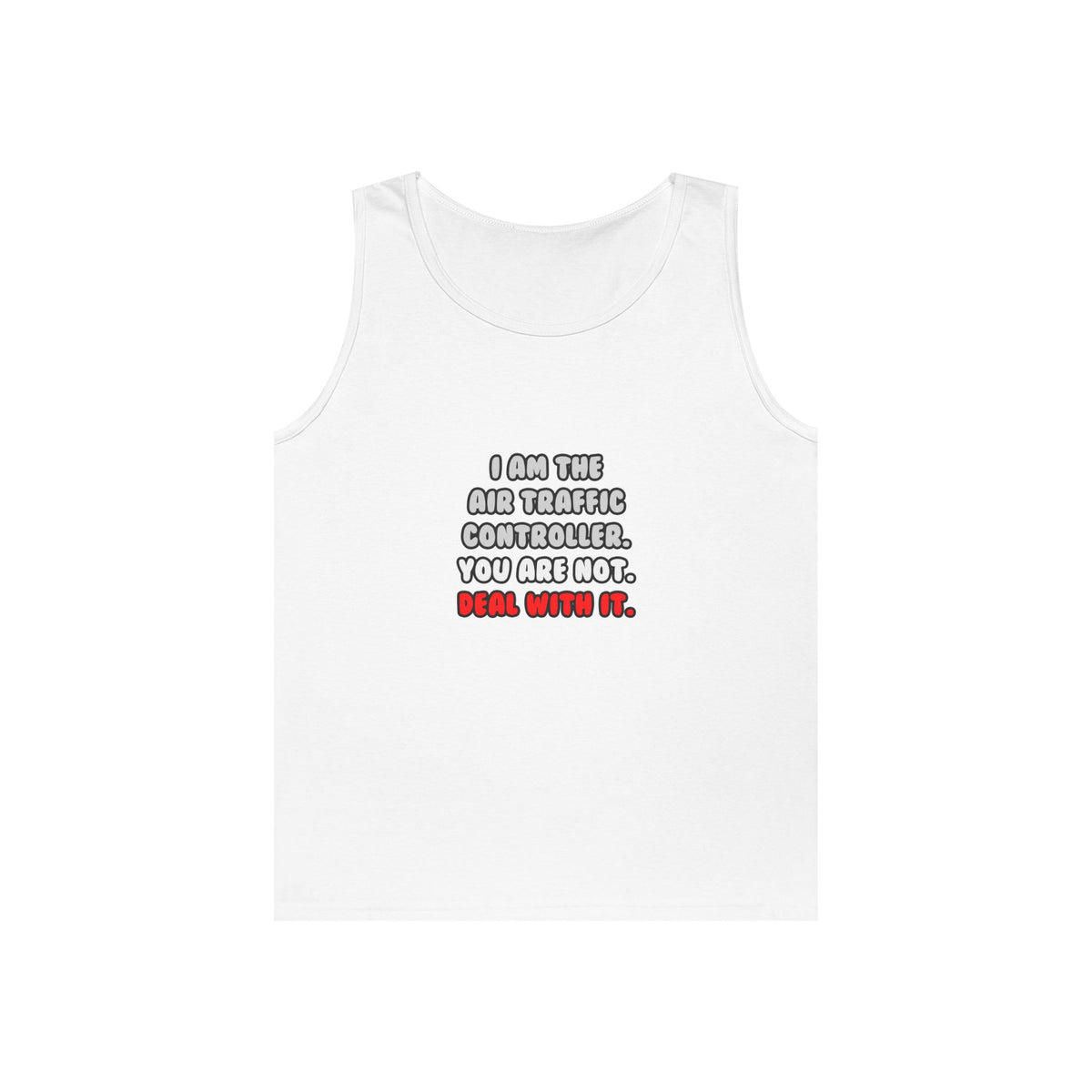 Deal With It ... Funny Air Traffic Controller - Unisex Heavy Cotton Tank Top
