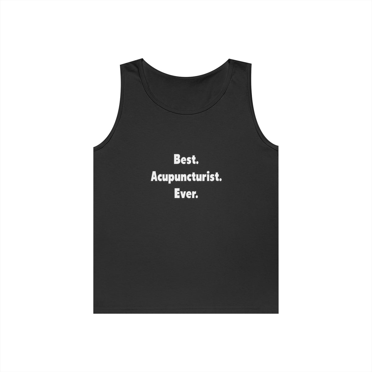 Best. Acupuncturist. Ever - Unisex Heavy Cotton Tank Top