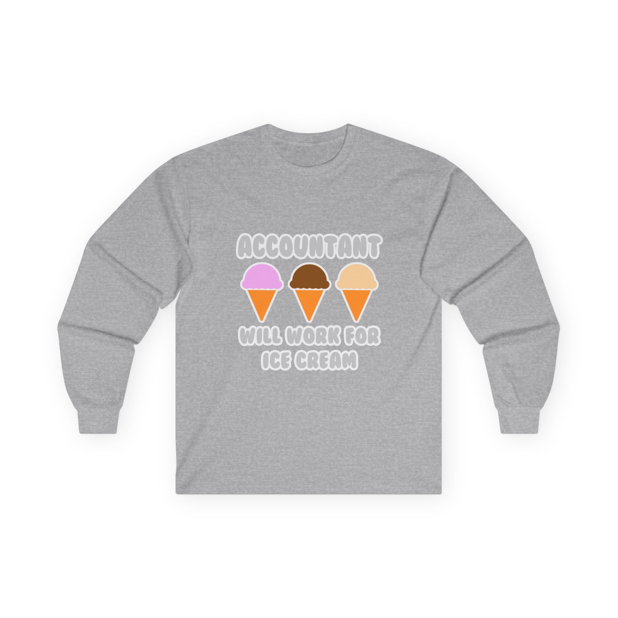 Accountant ... Will Work For Ice Cream - Unisex Ultra Cotton Long Sleeve Tee