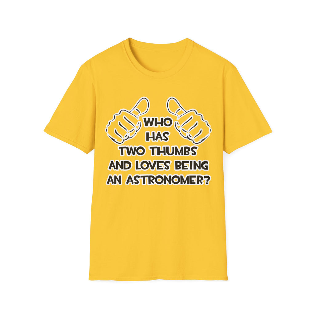 Two Thumbs and Loves Being an Astronomer - Unisex Softstyle T-Shirt