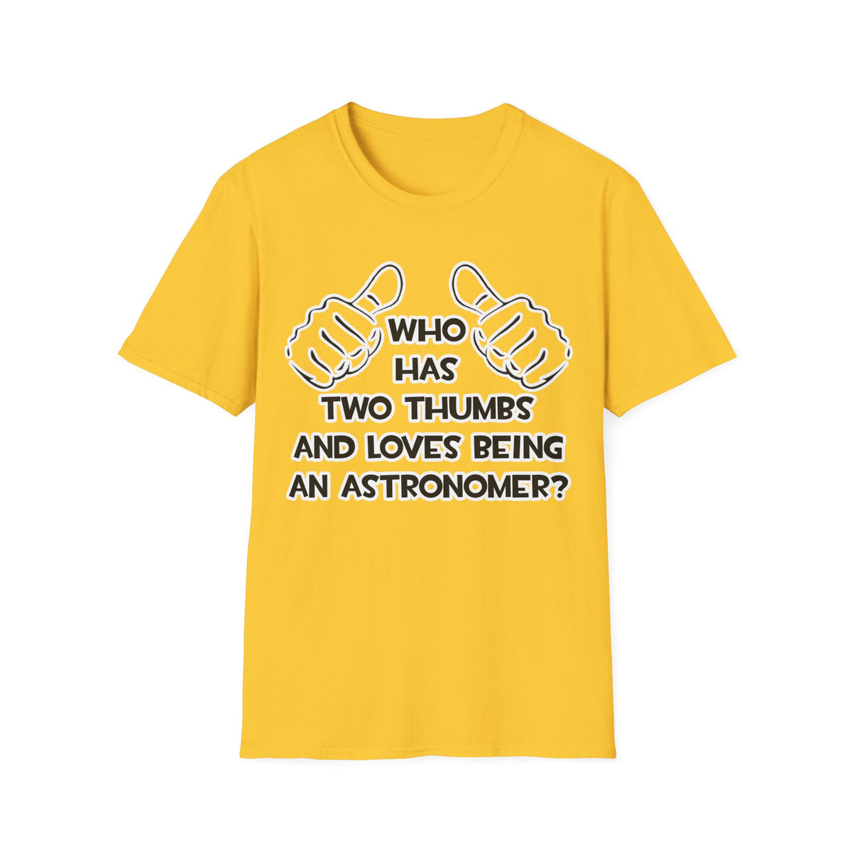 Two Thumbs and Loves Being an Astronomer - Unisex Softstyle T-Shirt