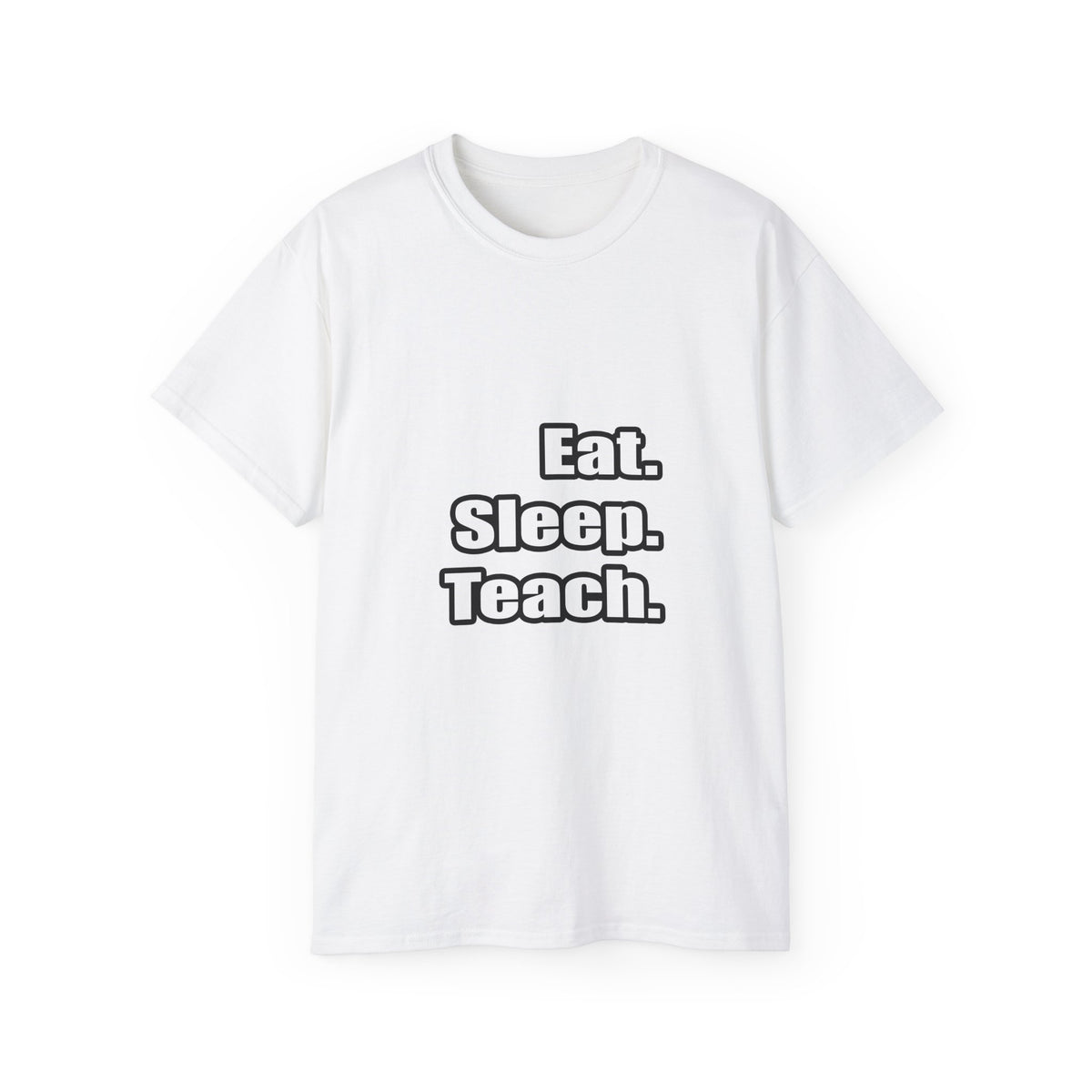 eat sleep teach - Unisex Ultra Cotton Tee