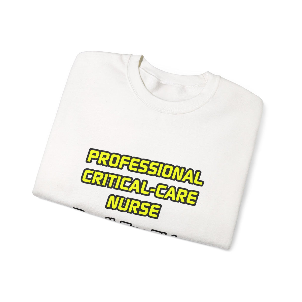Professional Critical Care Nurse .. Joke - Unisex Heavy Blend™ Crewneck Sweatshirt