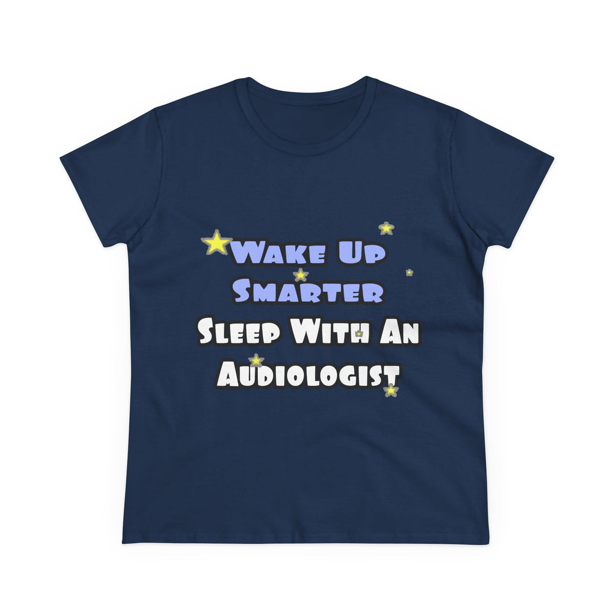 Wake Up Smarter...Sleep With an Audiologist - Women's Midweight Cotton Tee