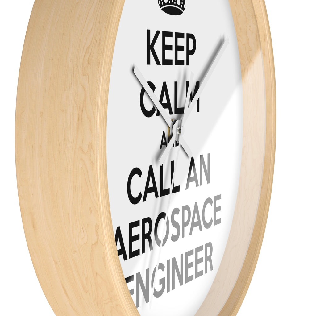 Keep Calm and Call an Aerospace Engineer - Wall Clock