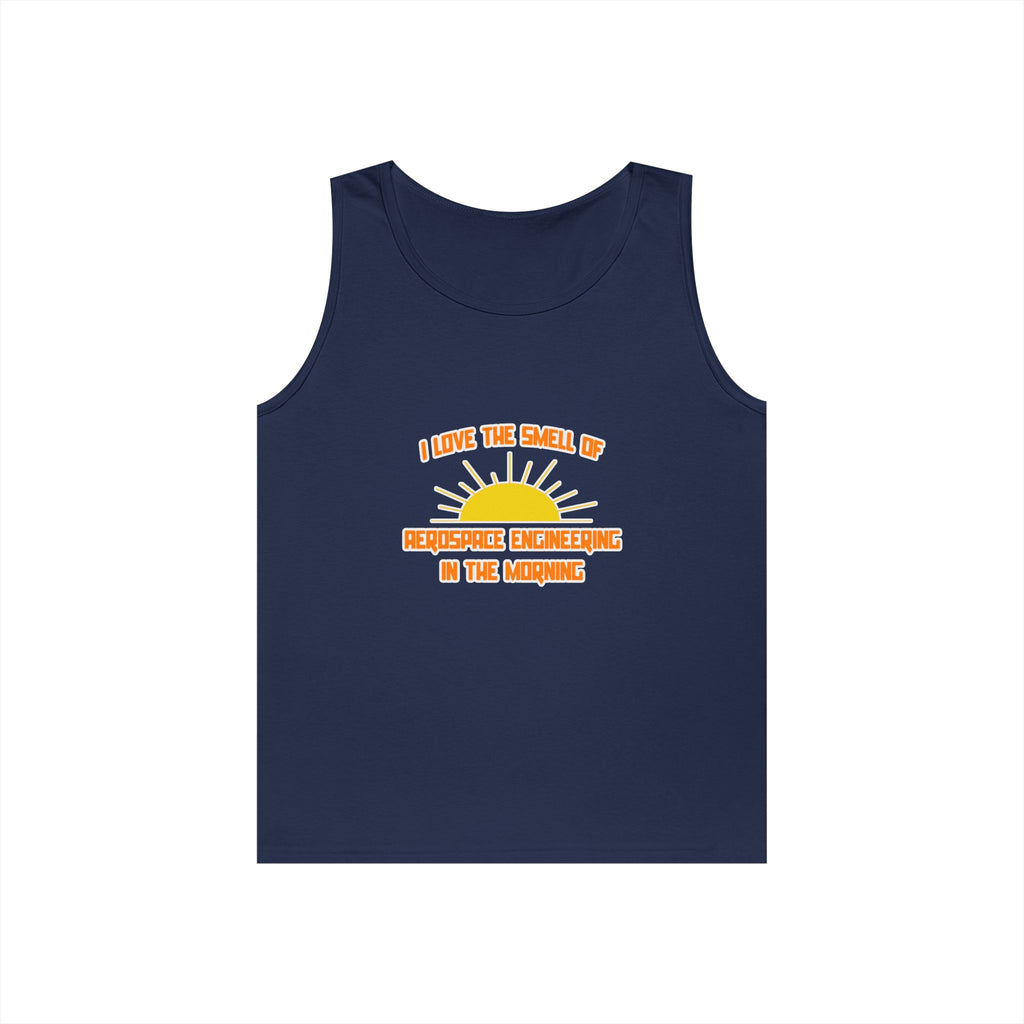 Smell of Aerospace Engineering in the Morning - Unisex Heavy Cotton Tank Top