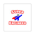 Super Engineer - Square Stickers
